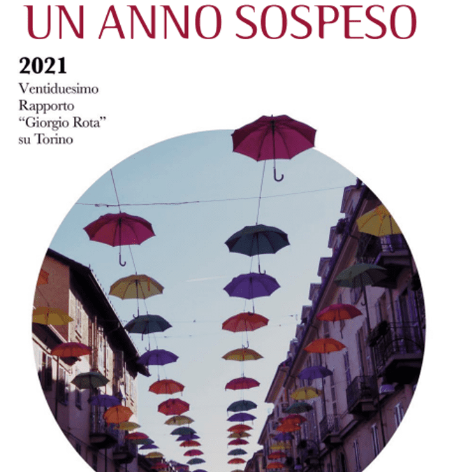 Un anno in sospeso – Ventiduesimo Rapporto Giorgio Rota su Torino