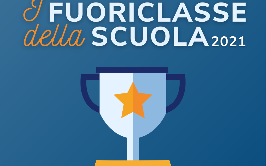 “I Fuoriclasse della Scuola” – Cerimonia di consegna delle borse di studio