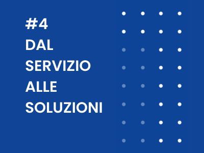 Dal servizio alle soluzioni