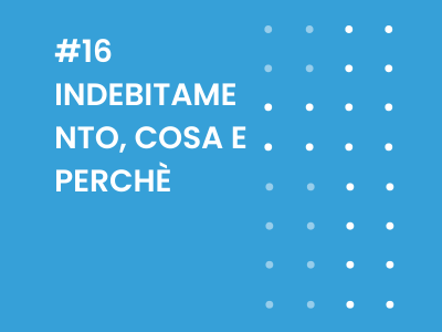 Indebitamento, cosa e perchè