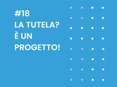 La tutela? é un progetto!