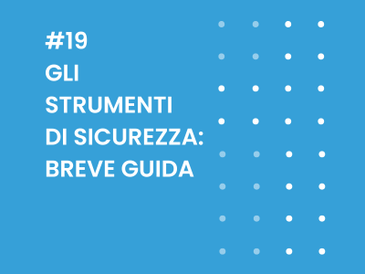 Gli strumenti di sicurezza: breve guida