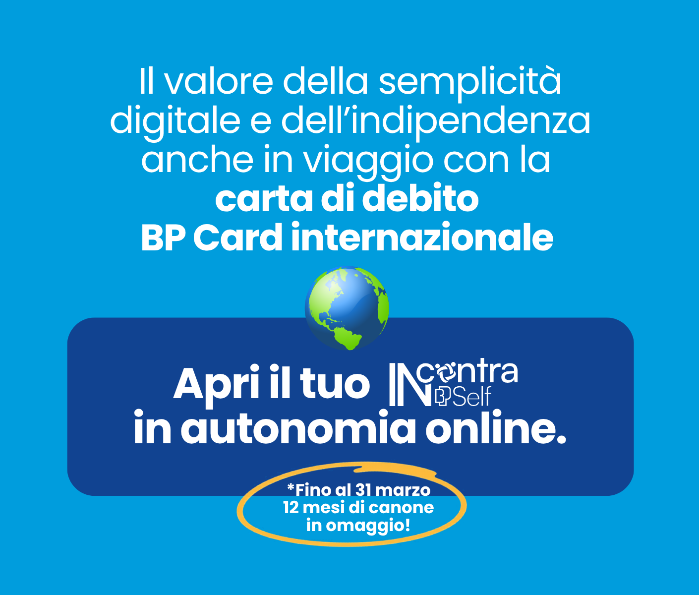 Promozione BP Card internazionale: semplicità digitale e indipendenza in viaggio; apri online e ottieni 6 mesi di canone omaggio (globo al centro).